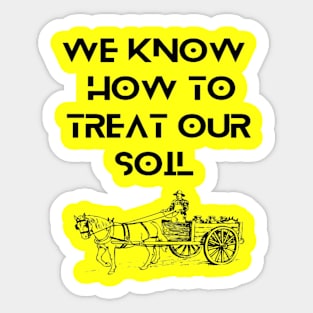 Farmers - We know how to treat our soil Sticker